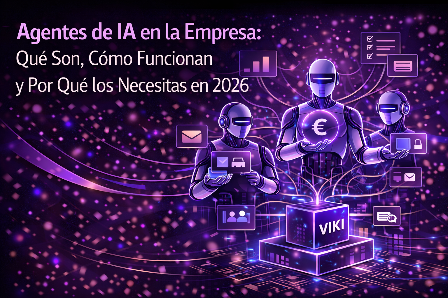Agenti di IA in Azienda: Cosa Sono, Come Funzionano e Perché Servono nel 2026